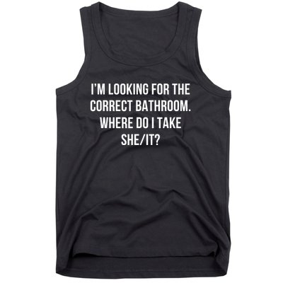 I’M Looking For The Correct Bathroom Where Do I Take A She I Tank Top