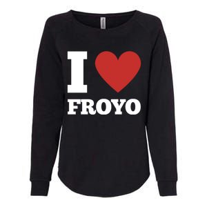 I Love Froyo Frozen Yogurt Lover National Froyo Day Gift Womens California Wash Sweatshirt