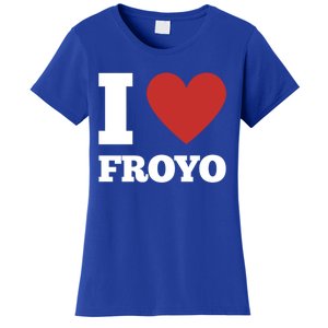 I Love Froyo Frozen Yogurt Lover National Froyo Day Gift Women's T-Shirt