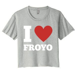 I Love Froyo Frozen Yogurt Lover National Froyo Day Gift Women's Crop Top Tee