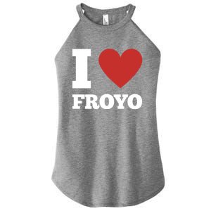 I Love Froyo Frozen Yogurt Lover National Froyo Day Gift Women's Perfect Tri Rocker Tank