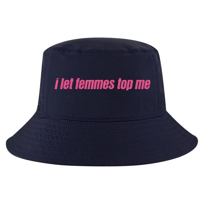 I Let Femmes Top Me Funny Lesbian Bisexual Cool Comfort Performance Bucket Hat