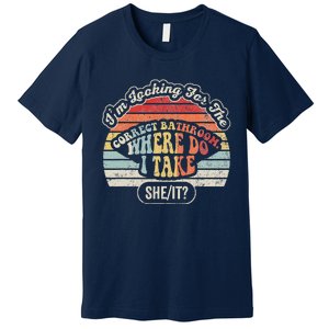 IM Looking For The Correct Bathroom Sheit Premium T-Shirt