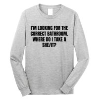 I’M Looking For The Correct Bathroom Where Do I Take A She It Long Sleeve Shirt