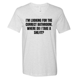 I’M Looking For The Correct Bathroom Where Do I Take A She It V-Neck T-Shirt