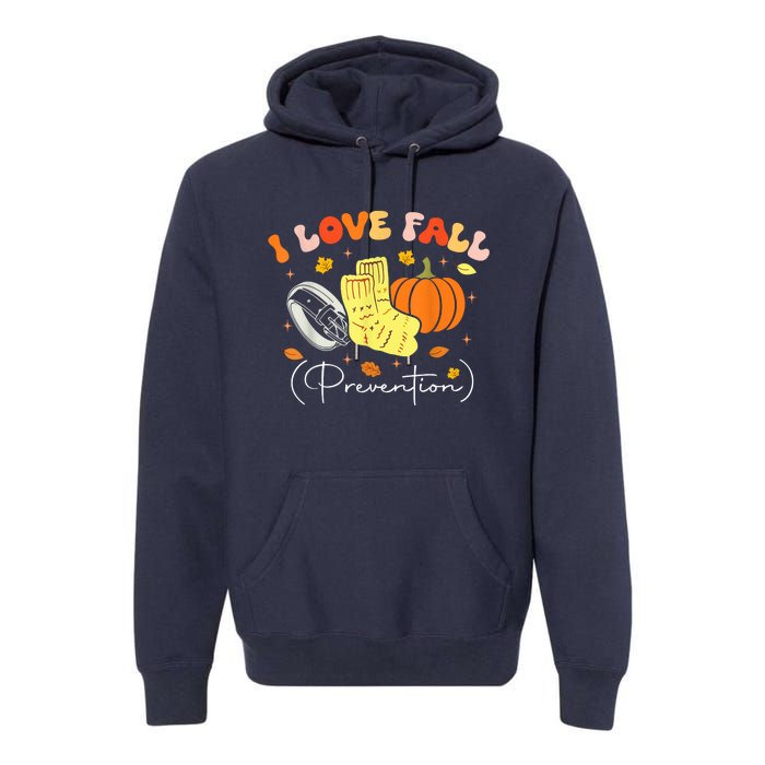 I Love Fall Prevention Autumn Nurse Physical Therapist Premium Hoodie