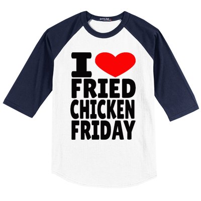 I Love Fried Chicken Friday Baseball Sleeve Shirt