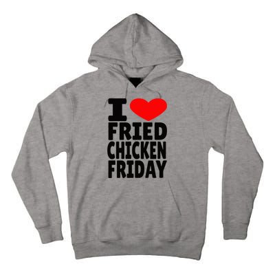 I Love Fried Chicken Friday Tall Hoodie