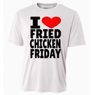 I Love Fried Chicken Friday Cooling Performance Crew T-Shirt