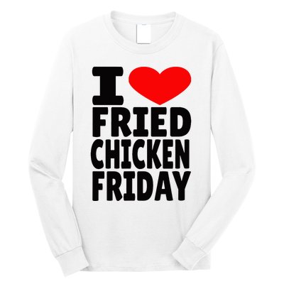 I Love Fried Chicken Friday Long Sleeve Shirt