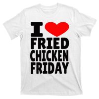 I Love Fried Chicken Friday T-Shirt