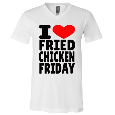 I Love Fried Chicken Friday V-Neck T-Shirt