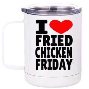 I Love Fried Chicken Friday 12 oz Stainless Steel Tumbler Cup