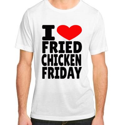 I Love Fried Chicken Friday Adult ChromaSoft Performance T-Shirt