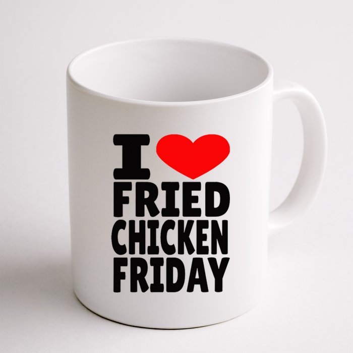 I Love Fried Chicken Friday Coffee Mug