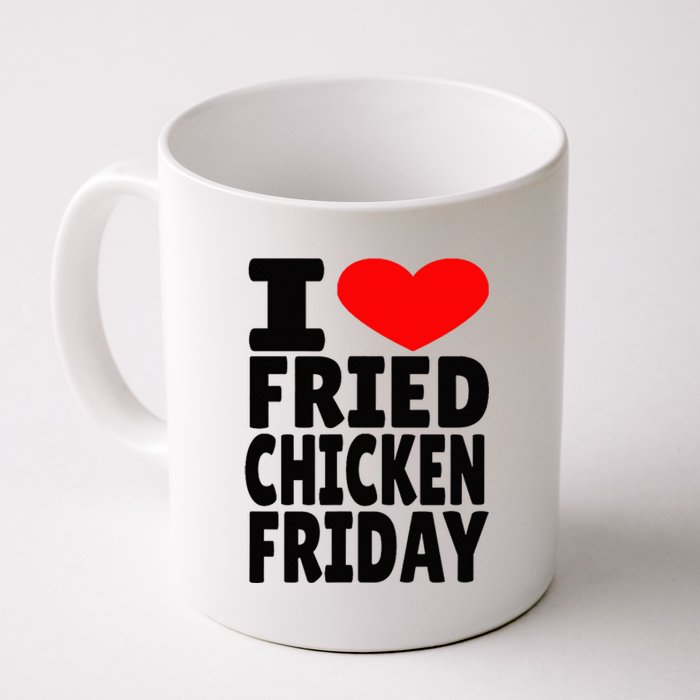 I Love Fried Chicken Friday Coffee Mug