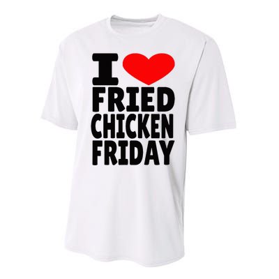 I Love Fried Chicken Friday Performance Sprint T-Shirt