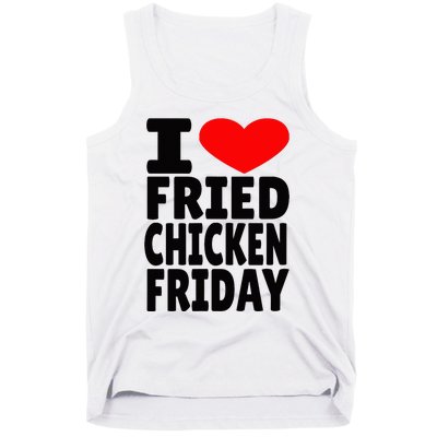 I Love Fried Chicken Friday Tank Top