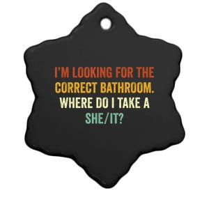 I’M Looking For The Correct Bathroom Where Do I Take A She/It Funny Gift Ceramic Star Ornament