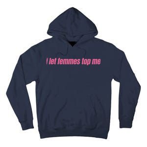 I Let Femmes Top Me Funny Lesbian Bisexual Tall Hoodie