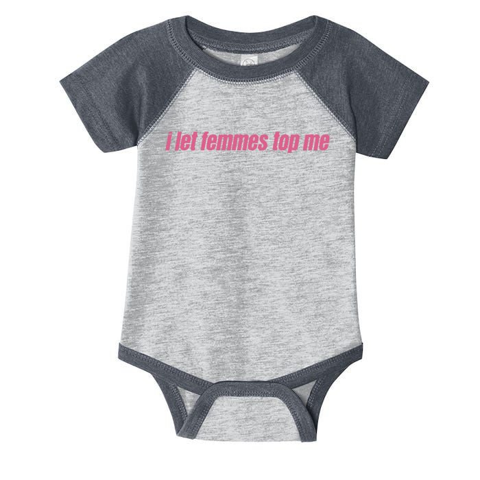 I Let Femmes Top Me Funny Lesbian Bisexual Infant Baby Jersey Bodysuit