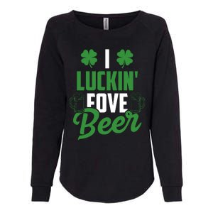 I Luckin Fove Beer Funny St Patrick's Day Womens California Wash Sweatshirt