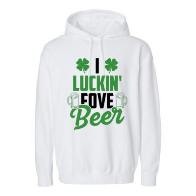 I Luckin Fove Beer Funny St Patrick's Day Garment-Dyed Fleece Hoodie