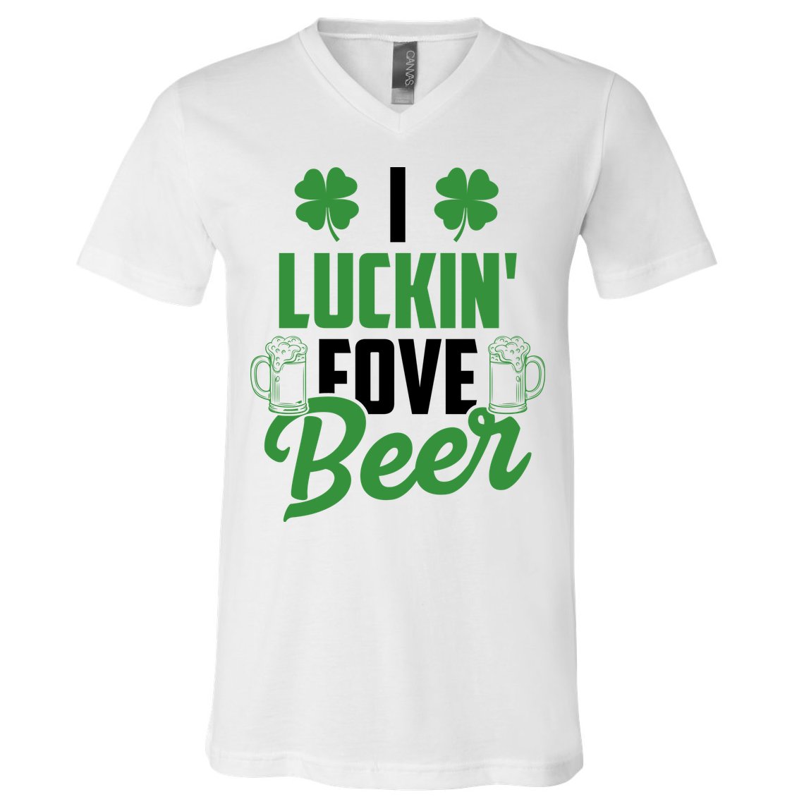 I Luckin Fove Beer Funny St Patrick's Day V-Neck T-Shirt