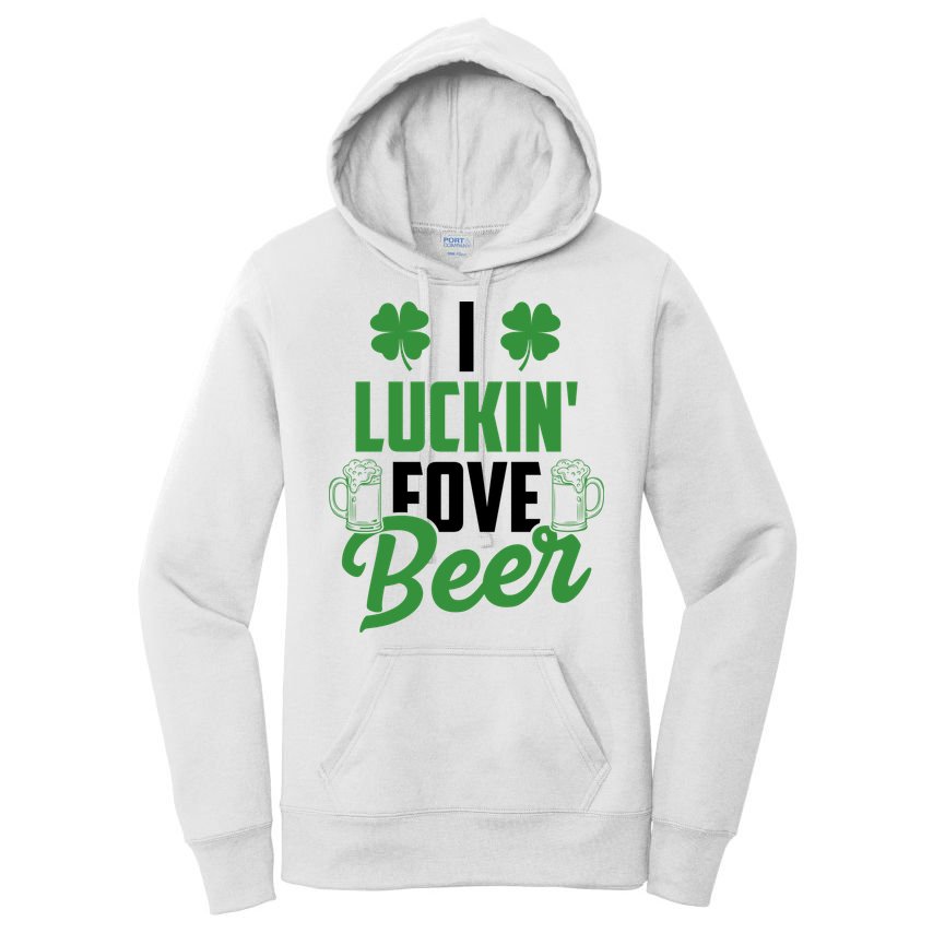 I Luckin Fove Beer Funny St Patrick's Day Women's Pullover Hoodie