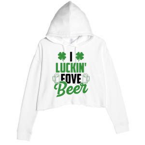 I Luckin Fove Beer Funny St Patrick's Day Crop Fleece Hoodie