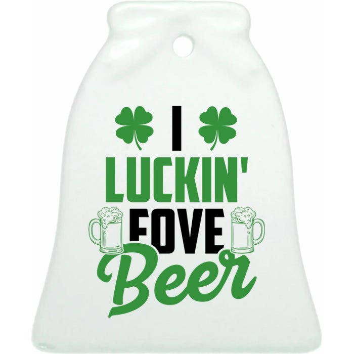 I Luckin Fove Beer Funny St Patrick's Day Ceramic Bell Ornament