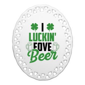 I Luckin Fove Beer Funny St Patrick's Day Ceramic Oval Ornament