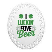 I Luckin Fove Beer Funny St Patrick's Day Ceramic Oval Ornament