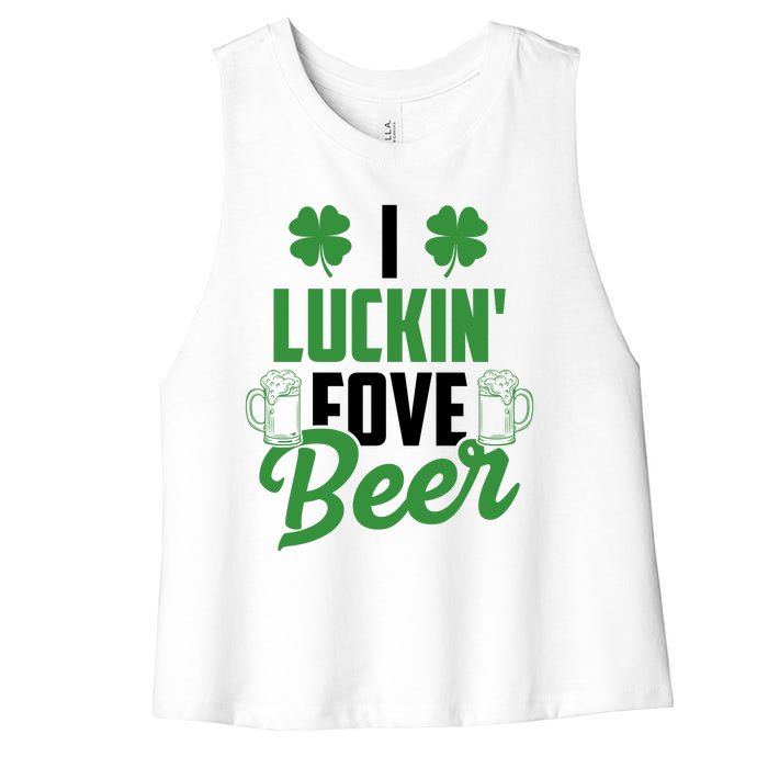 I Luckin Fove Beer Funny St Patrick's Day Women's Racerback Cropped Tank