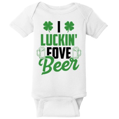 I Luckin Fove Beer Funny St Patrick's Day Baby Bodysuit