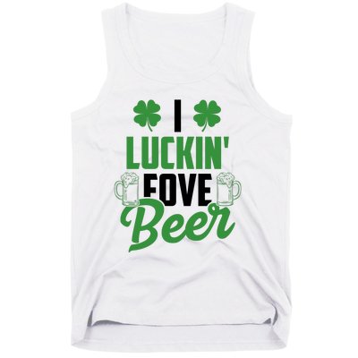 I Luckin Fove Beer Funny St Patrick's Day Tank Top