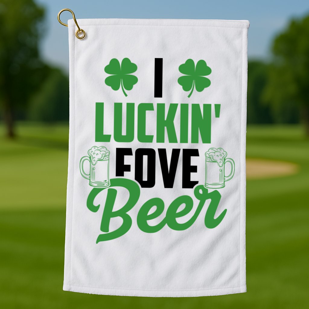 I Luckin Fove Beer Funny St Patrick's Day Golf Towel