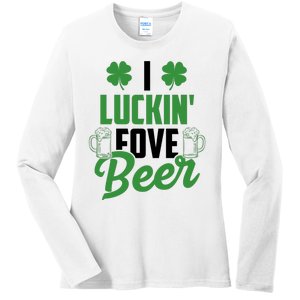 I Luckin Fove Beer Funny St Patrick's Day Ladies Long Sleeve Shirt