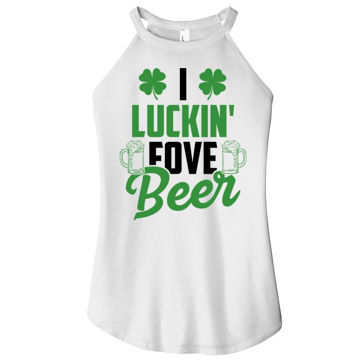 I Luckin Fove Beer Funny St Patrick's Day Women's Perfect Tri Rocker Tank