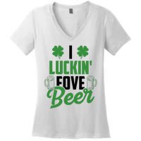 I Luckin Fove Beer Funny St Patrick's Day Women's V-Neck T-Shirt