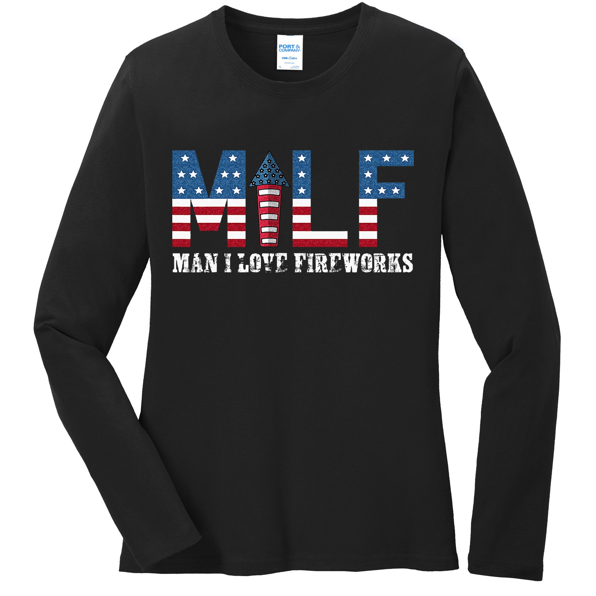 I Love Fireworks Funny 4th Of July Ladies Long Sleeve Shirt
