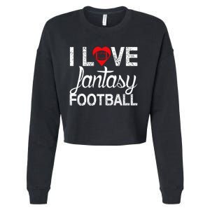 I Love Fantasy Football Graphic Cropped Pullover Crew