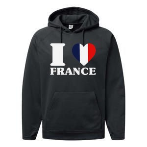 I Love France For France Fan I Love France Performance Fleece Hoodie