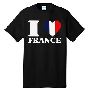 I Love France For France Fan I Love France Tall T-Shirt