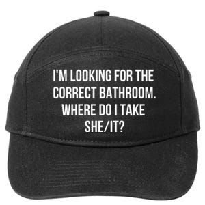 I’M Looking For The Correct Bathroom Where Do I Take A She It 7-Panel Snapback Hat