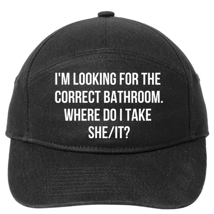 I’M Looking For The Correct Bathroom Where Do I Take A She It 7-Panel Snapback Hat