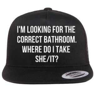 I’M Looking For The Correct Bathroom Where Do I Take A She It Flat Bill Trucker Hat