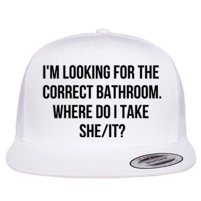 I’M Looking For The Correct Bathroom Where Do I Take A She It Flat Bill Trucker Hat