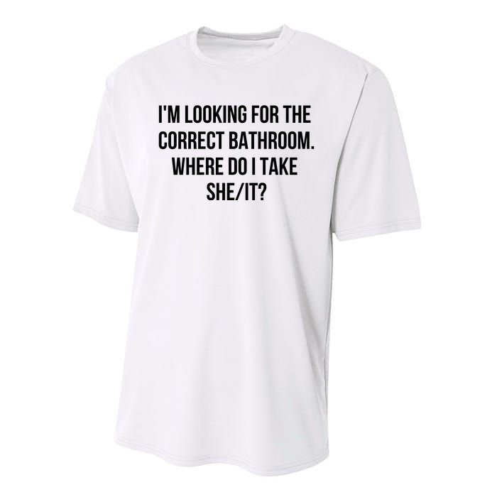 I’M Looking For The Correct Bathroom Where Do I Take A She It Performance Sprint T-Shirt