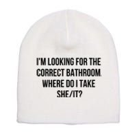 I’M Looking For The Correct Bathroom Where Do I Take A She It Short Acrylic Beanie